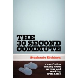 bookcover-30-second-commute-stephanie-dickison1